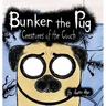 Bunker the Pug: Creatures of the Couch