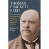 Thomas Brackett Reed: The Gilded Age Speaker Who Made the Rules for American Politics