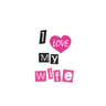 I Love My Wife