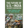 The Future of U.S.-India Security Cooperation