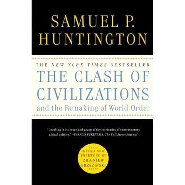 The Clash of Civilizations and the Remaking of World Order