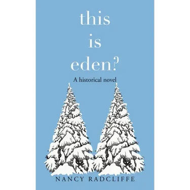 This Is Eden?: A Historical Novel