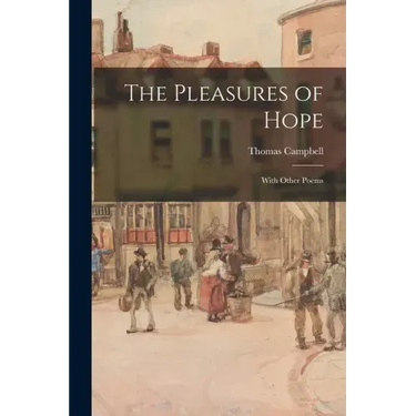 The Pleasures of Hope: With Other Poems