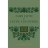 Fairy Faith In Celtic Countries