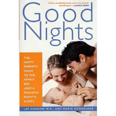 Good Nights: The Happy Parents' Guide to the Family Bed (and a Peaceful Night's Sleep!)