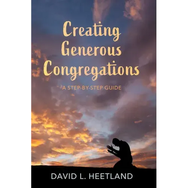 Creating Generous Congregations: A Step-By-Step Guide
