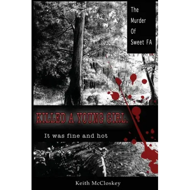 Killed a Young Girl, it was Fine and Hot: The Murder of Sweet FA