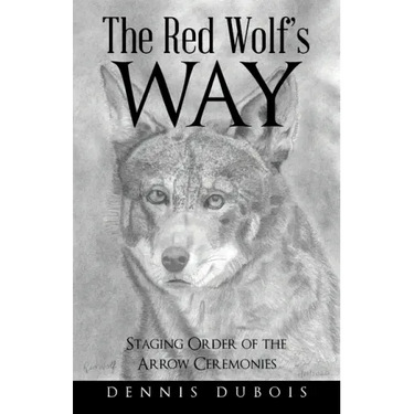 The Red Wolf's Way: Staging Order of the Arrow Ceremonies