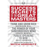 Success Secrets of the Great Masters (Condensed Classics): Think and Grow Rich, the Power of Your Subconscious Mind and Public Speaking to Win!