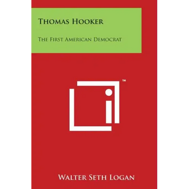Thomas Hooker: The First American Democrat