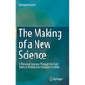 The Making of a New Science: A Personal Journey Through the Early Years of Theoretical Computer Science