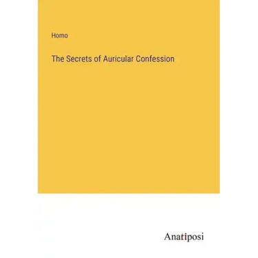 The Secrets of Auricular Confession
