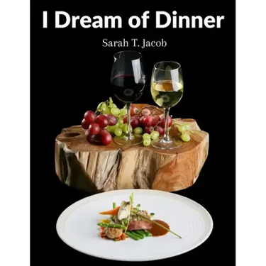 I Dream of Dinner: Delicious Recipes Color illustrated