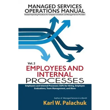 Vol. 2 - Employees and Internal Processes: Sops for Hiring, Employee Evaluations, Team Management, and More