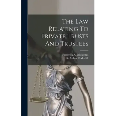 The Law Relating To Private Trusts And Trustees