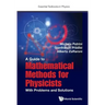 Guide to Mathematical Methods for Physicists, A: With Problems and Solutions