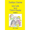 Kaitlyn Diaries My Life as a Third-Grader: Book 2