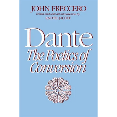 Dante: The Poetics of Conversion
