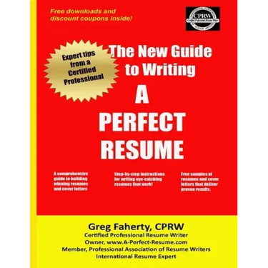The New Guide to Writing A Perfect Resume: The Complete Guide to Writing Resumes, Cover Letters, and Other Job Search Documents