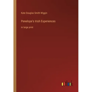 Penelope's Irish Experiences: in large print