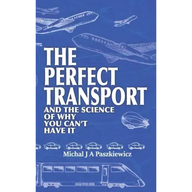 The Perfect Transport: and the science of why you can't have it
