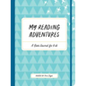 My Reading Adventures: A Book Journal for Kids