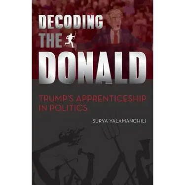 Decoding the Donald: Trump's Apprenticeshp in Politics