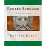 Echlin Surname: Ireland: 1600s to 1900s