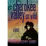 Cherokee: Valley So Wild