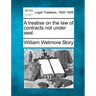 A treatise on the law of contracts not under seal.
