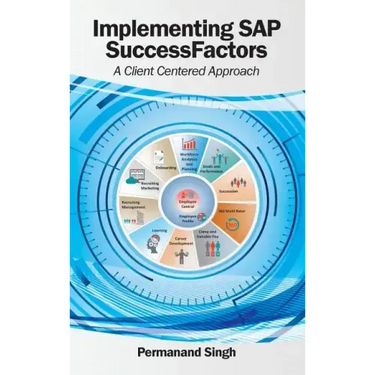 Implementing SAP SuccessFactors: A Client Centered Approach
