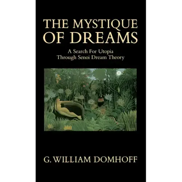 The Mystique of Dreams: A Search for Utopia Through Senoi Dream Theory