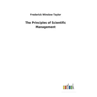 The Principles of Scientific Management