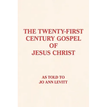 The Twenty-First-Century Gospel of Jesus Christ