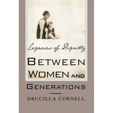 Between Women and Generations: Legacies of Dignity