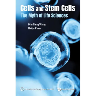 Cells and Stem Cells: The Myth of Life Sciences