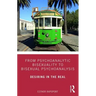 From Psychoanalytic Bisexuality to Bisexual Psychoanalysis: Desiring in the Real