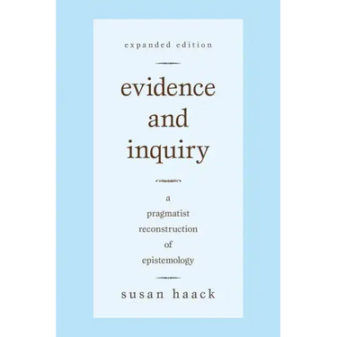 Evidence and Inquiry: A Pragmatist Reconstruction of Epistemology