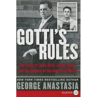 Gotti's Rules: The Story of John Alite, Junior Gotti, and the Demise of the American Mafia