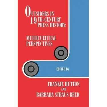 Outsiders in 19th-Century Press History: Multicultural Perspectives