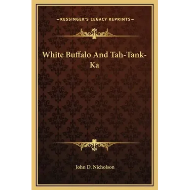 White Buffalo and Tah-Tank-Ka