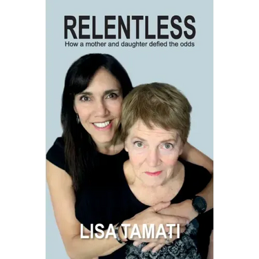 Relentless: How a mother and daughter defied the odds