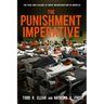 The Punishment Imperative: The Rise and Failure of Mass Incarceration in America