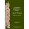 Exploring Zechariah, Volume 1: The Development of Zechariah and Its Role within the Twelve
