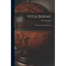 Vitus Bering: The Discoverer of Bering Strait