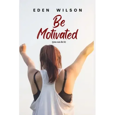 Be Motivated: You can do it