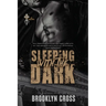 Sleeping with the Dark