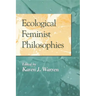 Ecological Feminist Philosophies