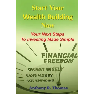 Start Your Wealth Building Now: Your Next Steps to Investing Made Simple