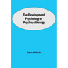 The Development Psychology of Psychopathology